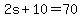 2s%2B10=70