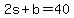 2s%2Bb=40