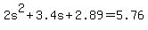 2s%5E2%2B3.4s%2B2.89=5.76