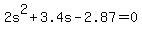 2s%5E2%2B3.4s-2.87=0