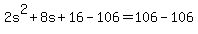 2s%5E2%2B8s%2B16-106=106-106