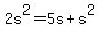 2s%5E2=5s%2Bs%5E2