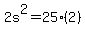 2s%5E2+=+25%282%29