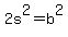 2s%5E2+=+b%5E2