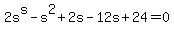 2s%5Es-s%5E2%2B2s-12s%2B24=0