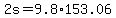 2s+=+9.8%2A153.06