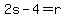 2s-4=r