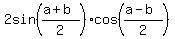 2sin%28%28a%2Bb%29%2F2%29%2Acos%28%28a-b%29%2F2%29
