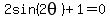 2sin%282theta%29%2B1=0