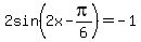 2sin%282x-pi%2F6%29=-1