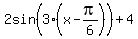 2sin%283%2A%28x-pi%2F6%29%29+%2B+4