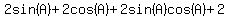 2sin%28A%29%2B2cos%28A%29%2B2sin%28A%29cos%28A%29%2B2