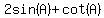2sin%28A%29%2Bcot%28A%29