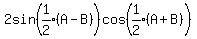 2sin%28expr%281%2F2%29%28A-B%29%29cos%28expr%281%2F2%29%28A%2BB%29%29