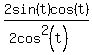 2sin%28t%29cos%28t%29%2F%282cos%5E2%28t%29%29