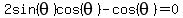 2sin%28theta%29cos%28theta%29+-+cos%28theta%29+=+0