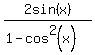 2sin%28x%29%2F%281-cos%5E2%28x%29%29