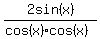 2sin%28x%29%2F%28cos%28x%29cos%28x%29%29