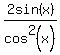 2sin%28x%29%2Fcos%5E2%28x%29