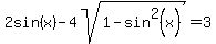 2sin%28x%29-4sqrt%281-sin%5E2%28x%29%29=3
