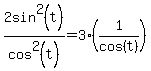 2sin%5E2%28t%29%2Fcos%5E2%28t%29+=+3%281%2Fcos%28t%29+%29