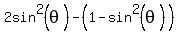 2sin%5E2%28theta%29+-+%281-sin%5E2%28theta%29%29