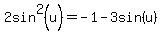 2sin%5E2%28u%29=-1-3sin%28u%29