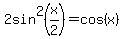 2sin%5E2%28x%2F2%29=cos%28x%29