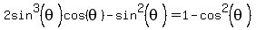2sin%5E3%28theta%29cos%28theta%29-sin%5E2%28theta%29=1-cos%5E2%28theta%29