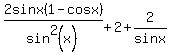 2sinx%281-cosx%29%2Fsin%5E2%28x%29+%2B+2+%2B+2%2Fsinx