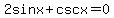 2sinx%2Bcscx=0