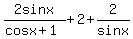 2sinx%2F%28cosx%2B1%29%2B+2+%2B2%2Fsinx