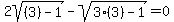 2sqrt%28%283%29-1%29+-+sqrt%283%283%29-1%29=0