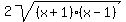 2sqrt%28%28x%2B1%29%2A%28x-1%29%29