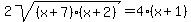 2sqrt%28%28x%2B7%29%28x%2B2%29%29=4%28x%2B1%29