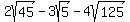 2sqrt%28+45%29-3sqrt%285%29-4sqrt%28125%29