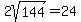 2sqrt%28144%29+=+24