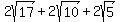 2sqrt%2817%29+%2B+2sqrt%2810%29+%2B+2sqrt%285%29