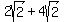 2sqrt%282%29%2B4sqrt%282%29