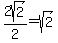2sqrt%282%29%2F2=sqrt%282%29