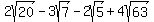 2sqrt%2820%29+-+3sqrt%287%29+-+2sqrt%285%29+%2B+4sqrt%2863%29