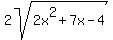 2sqrt%282x%5E2+%2B+7x+-+4%29