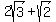 2sqrt%283%29%2Bsqrt%282%29