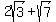 2sqrt%283%29%2Bsqrt%287%29