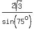 2sqrt%283%29%2Fsin%2875%5Eo%29