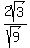2sqrt%283%29%2Fsqrt%289%29