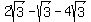 2sqrt%283%29+-+sqrt%283%29+-+4sqrt%283%29
