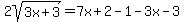 2sqrt%283x%2B3%29=7x%2B2-1-3x-3