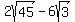 2sqrt%2845%29-6sqrt%283%29