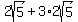 2sqrt%285%29%2B3%2A2sqrt%285%29